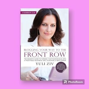 FASHION 2.0: Blogging Your Way To The Front Row by Yuli Ziv